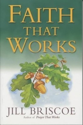 Faith That Works, Briscoe, Jill