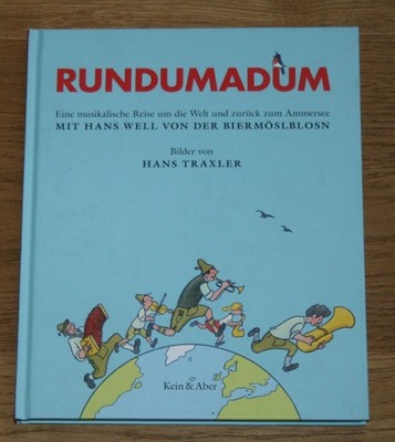 Rundumadum. Eine musikalische Reise um die Welt... zum Ammersee. Hans Well.