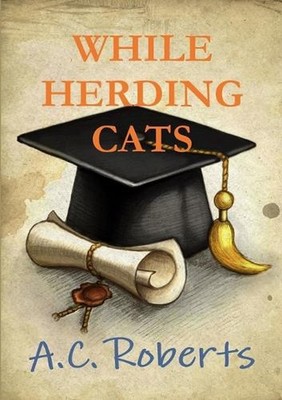 While Herding Cats by A.C. Roberts (English) Paperback Book