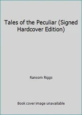 Tales of the Peculiar (Signed Hardcover Edition) by Ransom Riggs