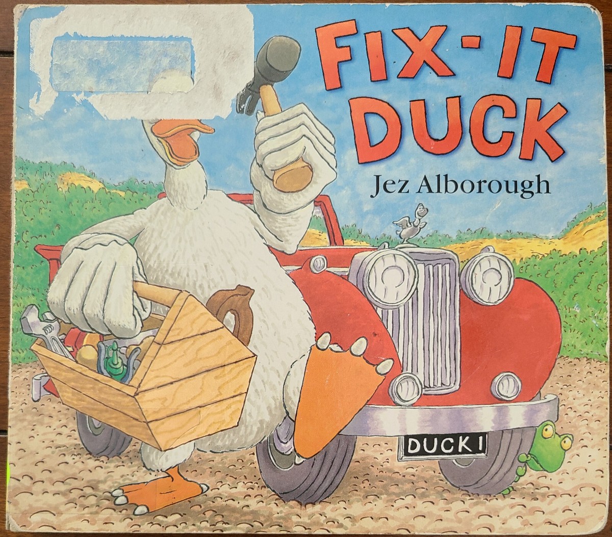 FIX-IT DUCK by Jez Alborough (Hardcover 2007) Duck in the Truck