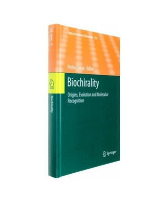 Biochirality: Origins, Evolution and Molecular Recognition: Origins, Evolution a