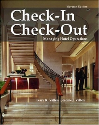 CHECK IN; CHECK OUT: MANAGING HOTEL OPERATIONS By Gary K. Vallen & Jerome J.