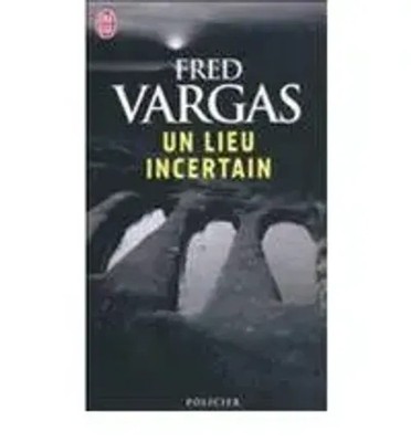 Un lieu incertain | Fred Vargas | Französisch | Taschenbuch | 381 S. | 2010