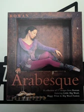 Rowan - Arabesque: A Collection of 17 Designs From Rowan Featuring Little Big Wo