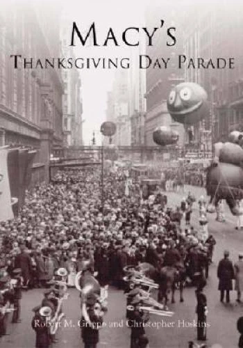 Macy's Thanksgiving Day Parade (NY) (Images of America) - Paperback - GOOD