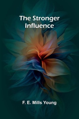 F. E. Mills Young | The Stronger Influence | Taschenbuch | Englisch (2024)