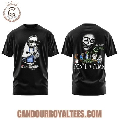 Don t Be Dumb Asap Rocky 2026 Tshirt Gift For Fans PP2977