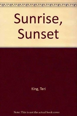 Sunrise, Sunset,Teri King