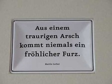 Blechschild  Aus einem traurigen Arsch.., Motivation Blechpostkarte ca. 10x15cm