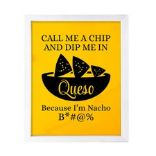 Designs ByLITA Call Me A Chip And Dip Me In Queso Because I'm Nacho B ,