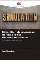 Simulation De Processus De Composites Thermodurcissables Josef Bruckner