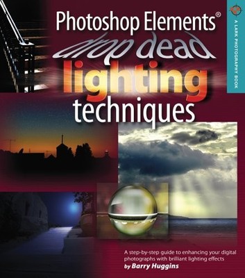 Photoshop Elements Drop Dead Lighting Techniques (Lark Photograp