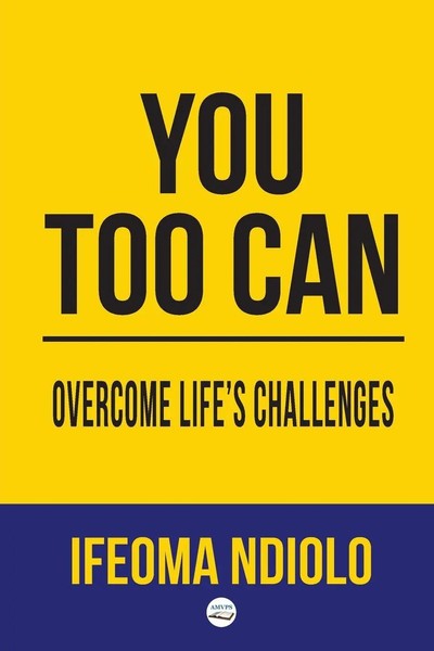 You Too Can Overcome Life's Challenges Ifeoma Ndiolo Taschenbuch Englisch 2024-image