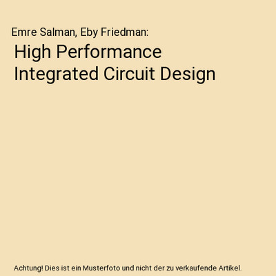 High Performance Integrated Circuit Design, Emre Salman, Eby Friedman