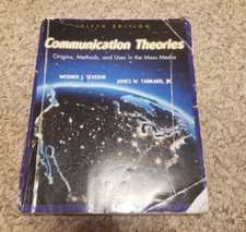 Communication Theories: Origins, Methods and Uses in the Mass Media  -