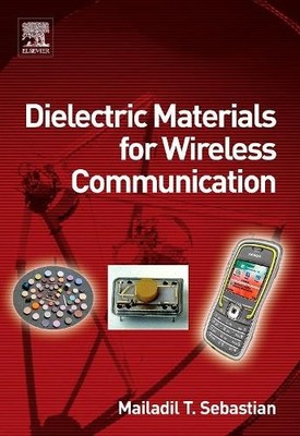 Dielectric Materials for Wireless Communication - 9780080453309