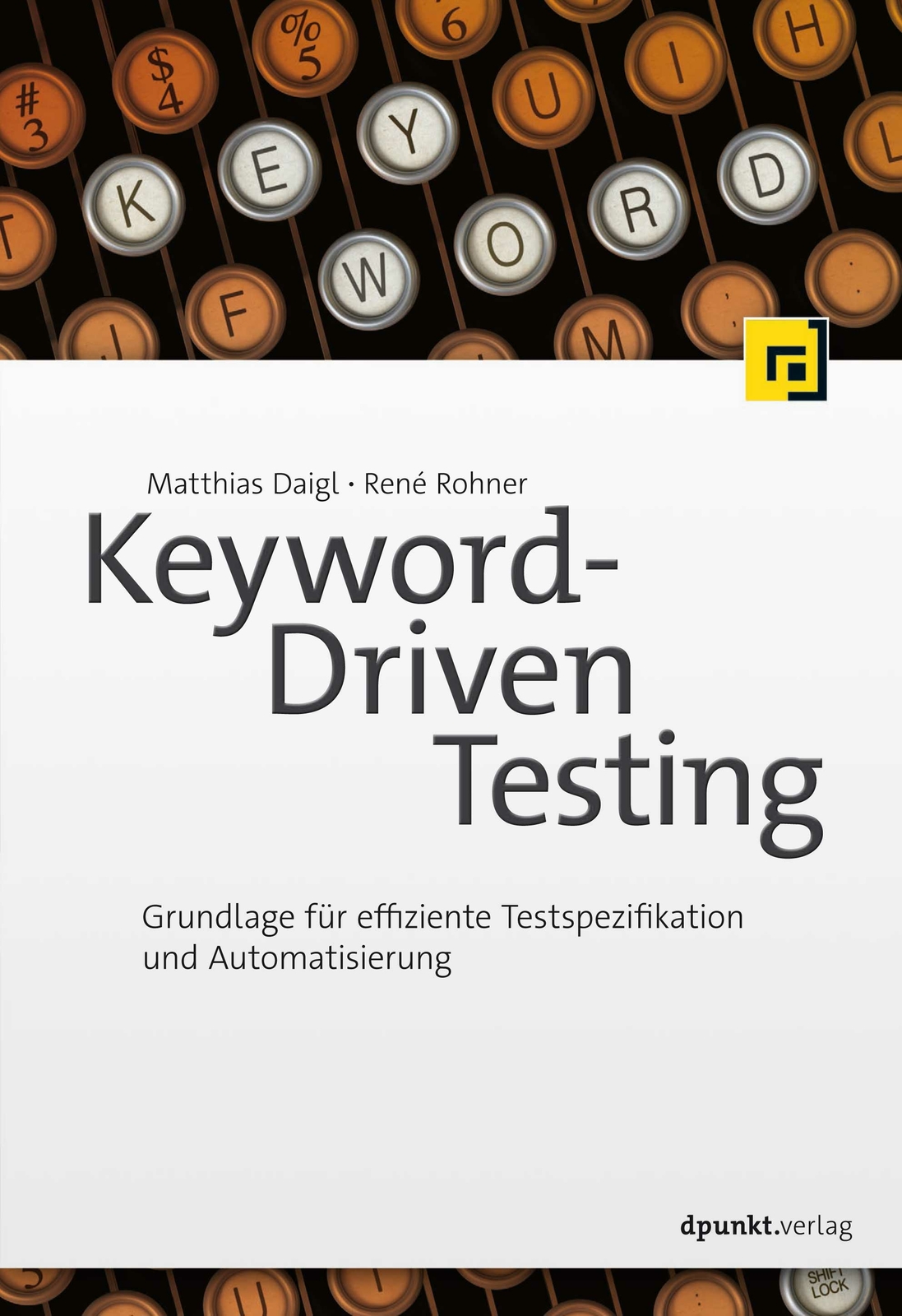 Thumbnail - Matthias Daigl; René Rohner / Keyword-driven Testing