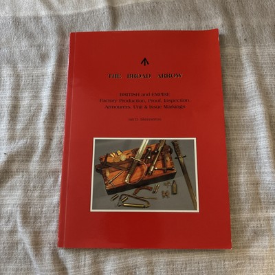 The Broad Arrow by Ian D. Skennerton - British & Empire, Factory Production