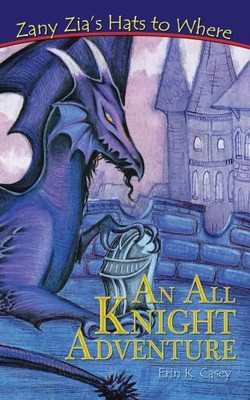 An All Knight Adventure (Zany Zia's Hat..., Casey, Erin