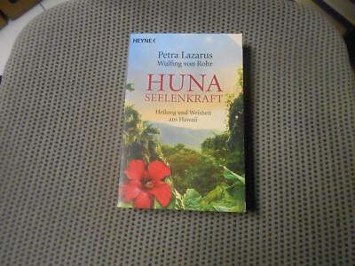 Huna-Seelenkraft: Heilung und Weisheit aus Hawaii von Lazarus, Petra, Rohr, Wulf