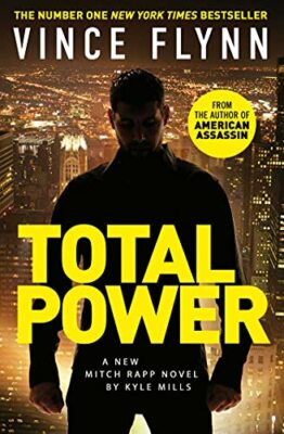 Total Power (Volume 19) (The Mitch Rapp Series) by Mills, Kyle 1471170799