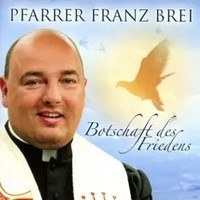 Botschaft Des Friedens | Franz Pfarrer Brei | Deutsch | Audio-Cd | Cd | 2017