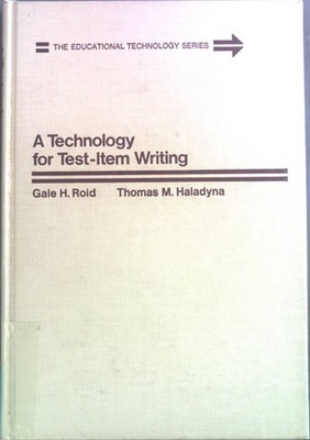 A Technology for Test-Item Writing. The Educational Technology Series Roid, Gale
