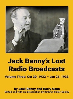 Jack Benny's Lost Radio Broadcasts - Volume Three (hardback): October 30, 1932 -