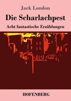 Jack London | Die Scharlachpest | Taschenbuch | Deutsch (2021) | 168 S.