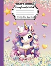Primary Composition Notebook: Unicorn Themed - Draw and Write Wide Ruled Journal
