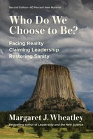 Who Do We Choose To Be?, Second Edition | Margaret J Wheatley | Taschenbuch