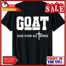 Goat God Over All Things Funny T-Shirt