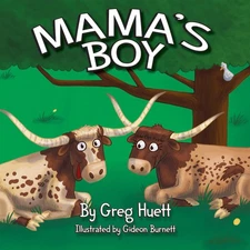 Big Country Toys "Mama's Boy" by Greg Huett - Illustrated by Gideon Burnett ...