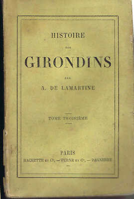 Histoire des girondins / 3 tomes / edition illustrée publiée par l'auteur / portait en