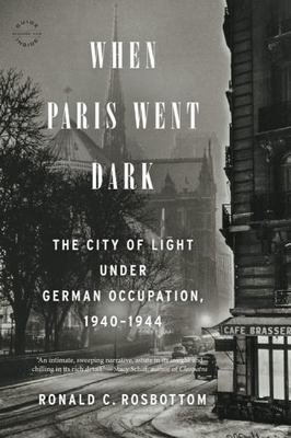 When Paris Went Dark  by Rosbottom, Ronald C. Back Bay Books