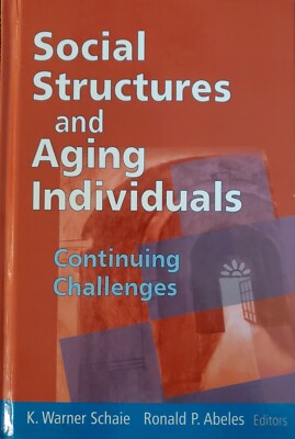 Social Structures and Aging Individuals, Schaie and Abeles, ISBN 9780826124081