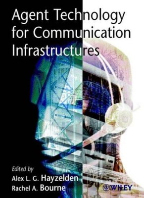 Agent Technology for Communications Infrastructure (Electrical &