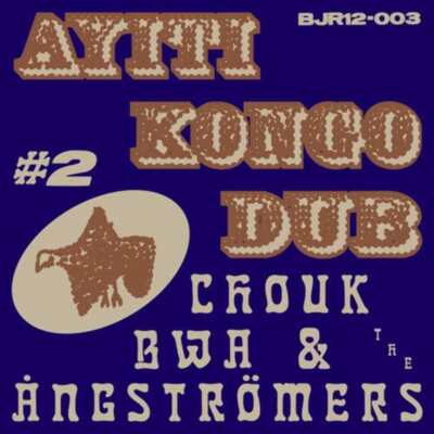 Chouk Bwa & The Angstromers - Ayiti Kongo Dub #2 LP NEW