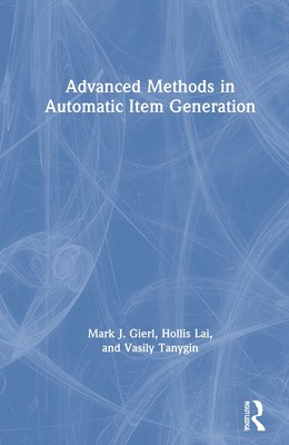 Advanced Methods in Automatic Item Generation