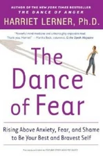 The Dance of Fear: Rising Above Anxiety, Fear, and Shame to Be Your Best  - GOOD