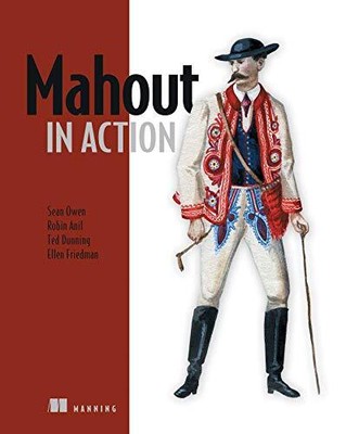 MAHOUT IN ACTION By Sean Owen & Robin Anil **BRAND NEW**