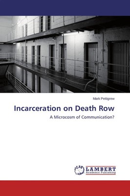 Incarceration on Death Row | A Microcosm of Communication? | Mark Pettigrew