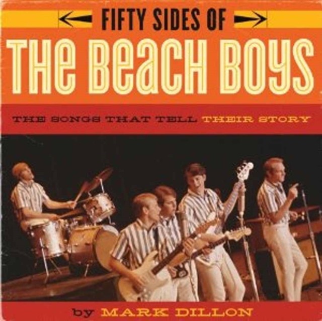 Fifty Sides Of The Beach Boys by Mark Dillon PAPERBACK 9781770410718