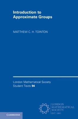 Introduction to Approximate Groups by Matthew C. H. Tointon PAPERBACK