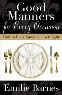 Good Manners for Every Occasion: How to Look Smart and Act Right - GOOD