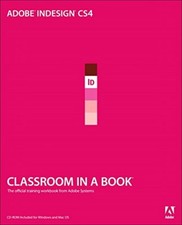 Adobe InDesign CS4 Classroom in a Book By . Adobe Creative Team