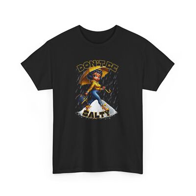 Graphic Tee Funny Don't Be Salty Unisex T-Shirt for Humor Lovers, Sarcastic 
