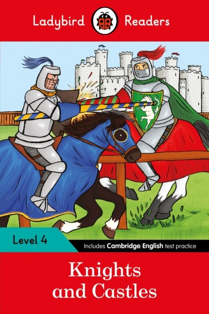 Ladybird Readers Level 4 - Knights and Castles (ELT Graded Reader) by Ladybird