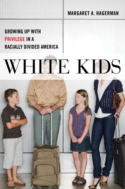 White Kids: Growing Up with Privilege in a Racially Divided America by Margaret - Image 3
